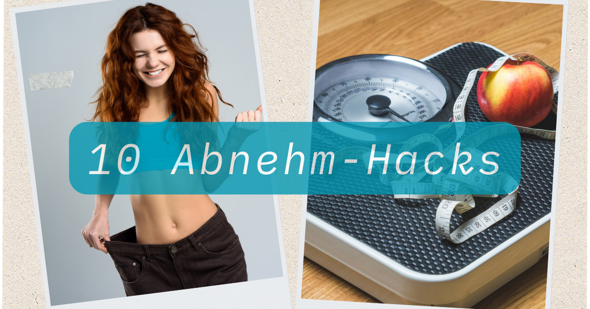 10 Abnehm-Hacks