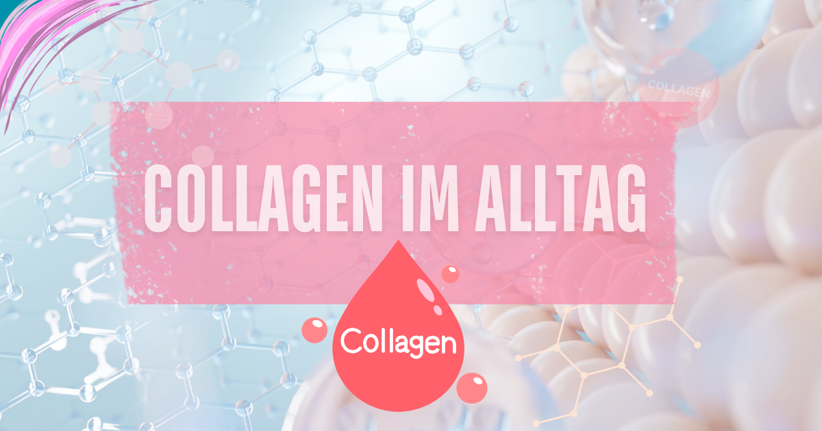 Collagen im Alltag