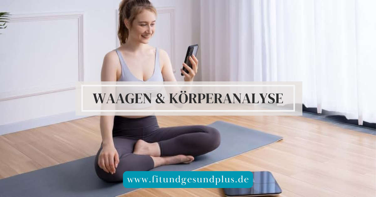 Waagen und Körperanalyse